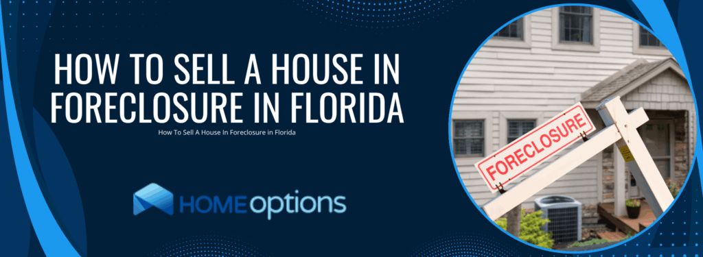 How To Sell A House In Foreclosure in Florida