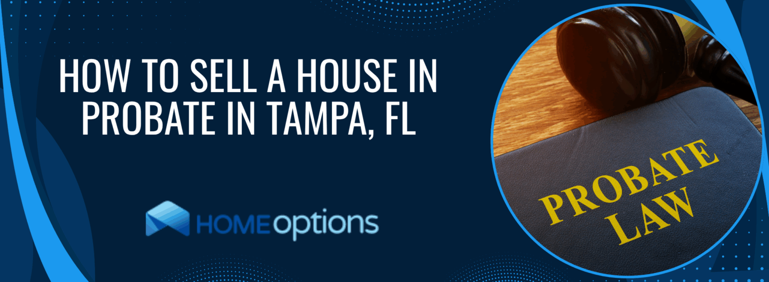 How To Sell A House In Probate In Tampa, FL