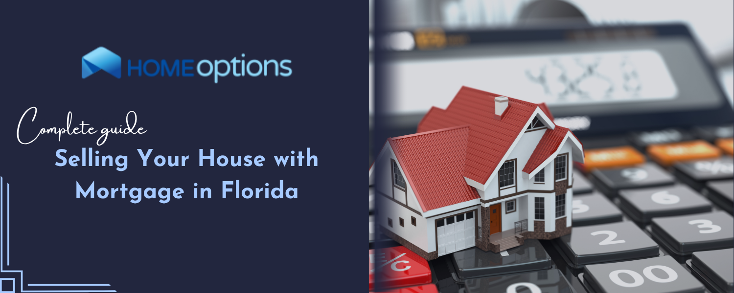 Complete guide to sell house with mortgage