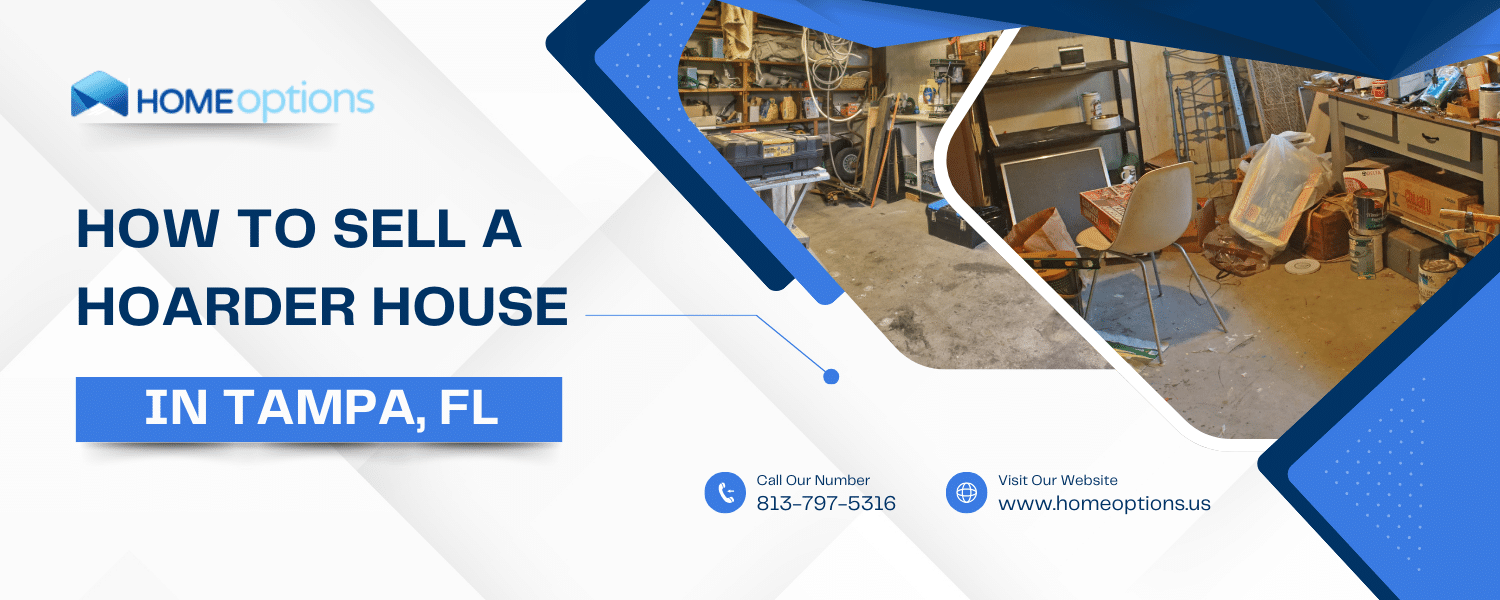 How to sell your hoarder house in Tampa, FL