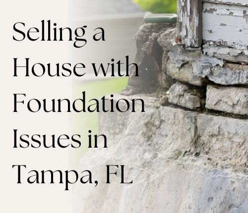 Successfully Selling Your Tampa Home Despite Foundation Problems