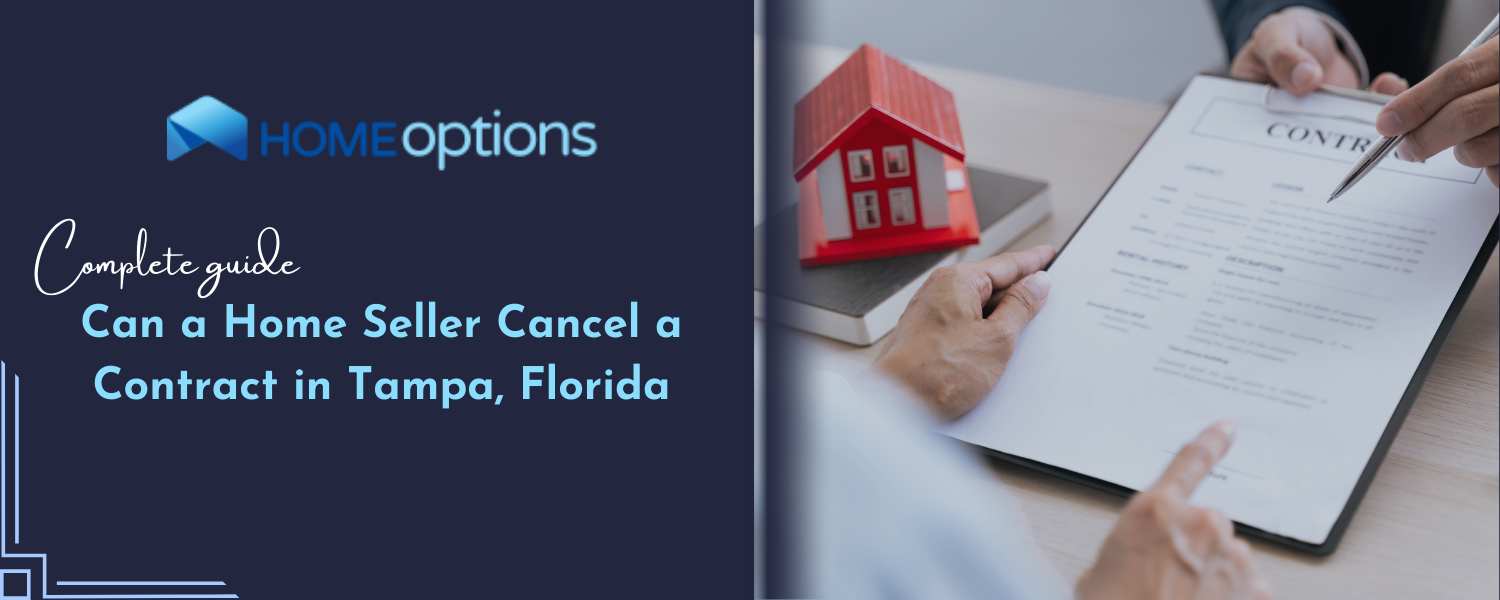 Can a home seller cancel a contract in Tampa, FL