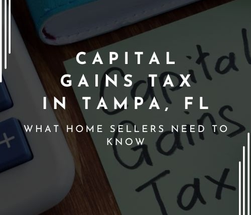 Understanding Capital Gains Tax When Selling Your Home In Tampa, Florida