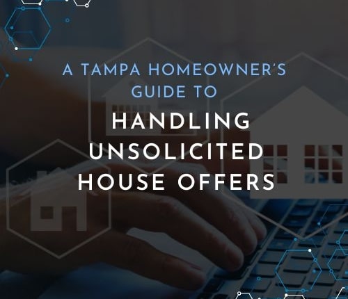 How To Stop Unsolicited Home Buying Offers In Tampa’s Real Estate Market