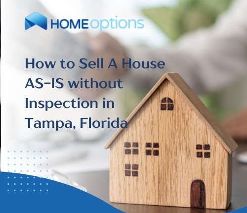 How To Sell Your Tampa Home As-is Without An Inspection: Key Considerations And Steps